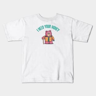 I need your money Kids T-Shirt